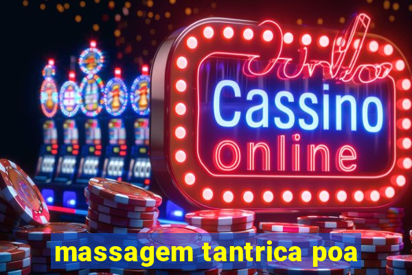 massagem tantrica poa